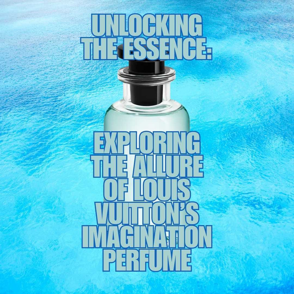 Louis Vuitton’s Imagination Perfume